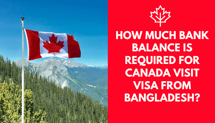 You are currently viewing How Much Bank Balance is Required for Canada Visit Visa from Bangladesh?