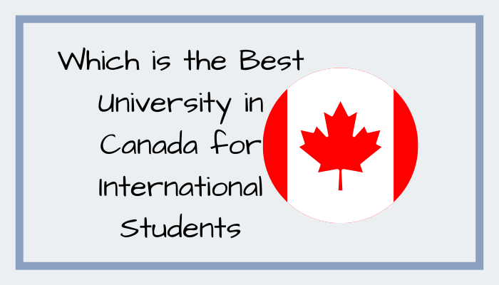 Read more about the article Which is the Best University in Canada for International Students?