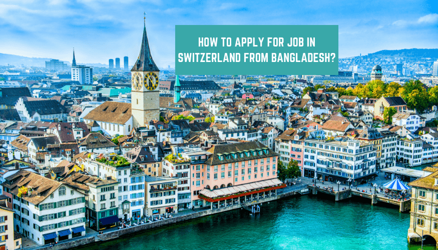 Read more about the article How to Apply for Job in Switzerland from Bangladesh?