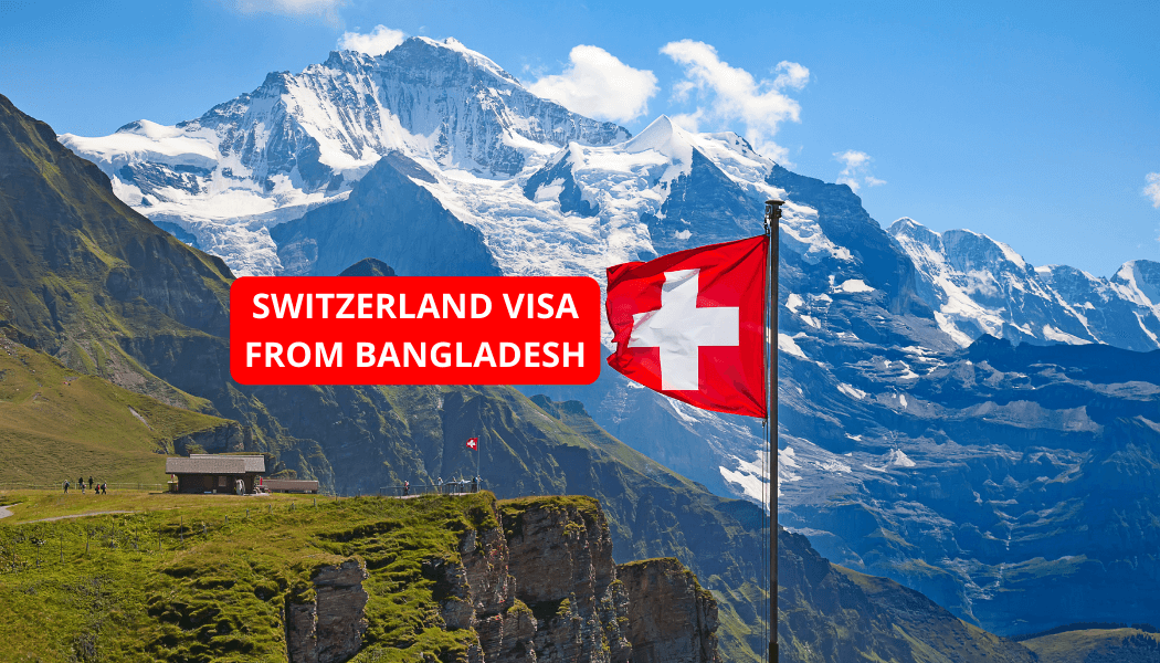 You are currently viewing Switzerland Visa from Bangladesh