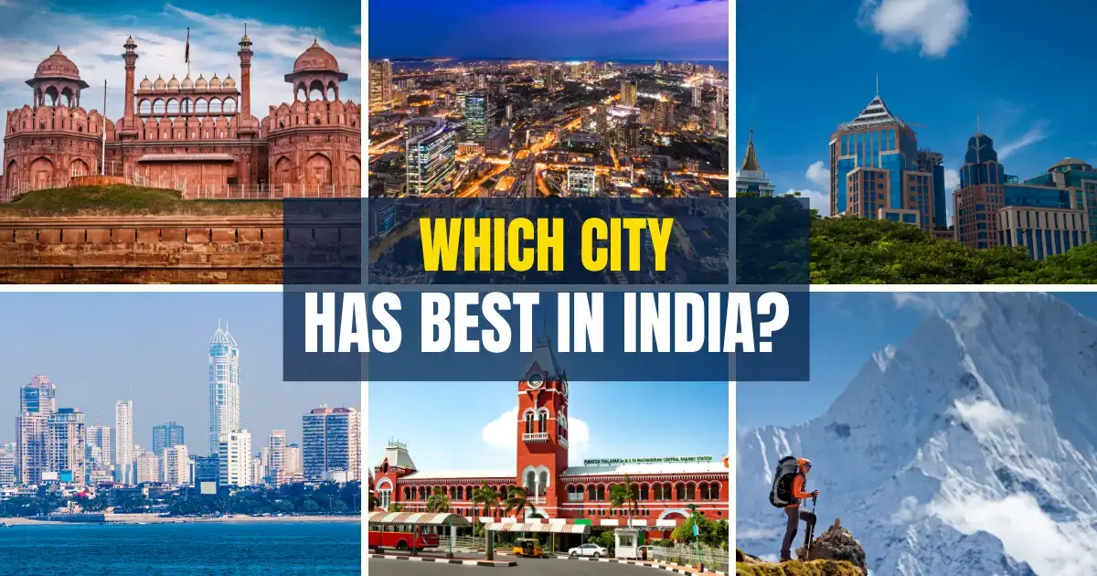 You are currently viewing Which city has best in India?