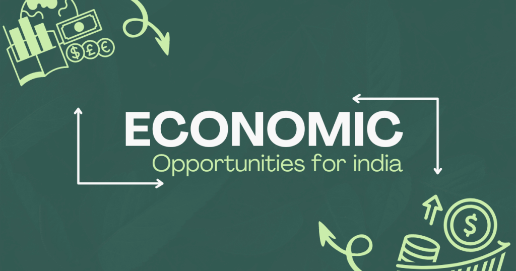 Economic Opportunities for india