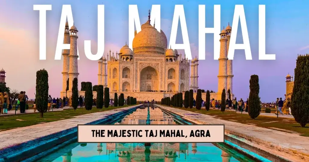 The Majestic Taj Mahal, Agra