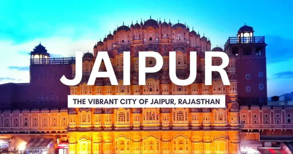 The Vibrant City of Jaipur, Rajasthan