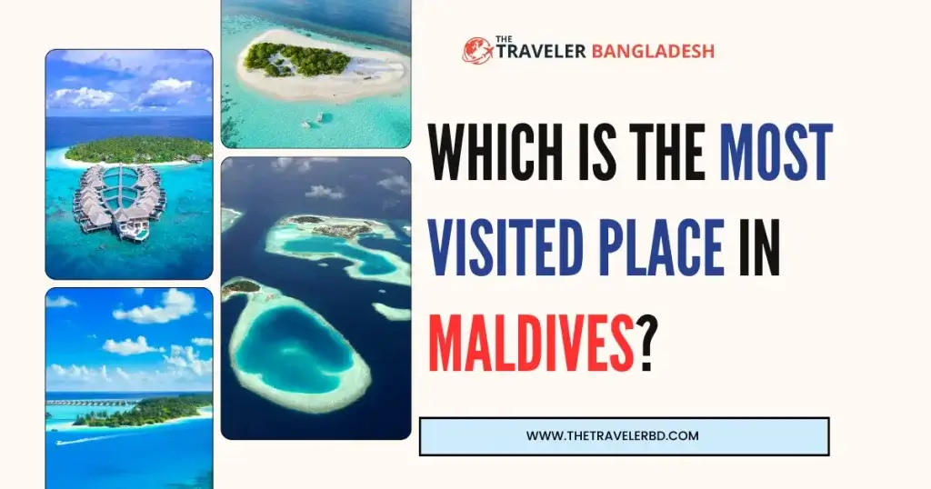Which is the most visited place in Maldives