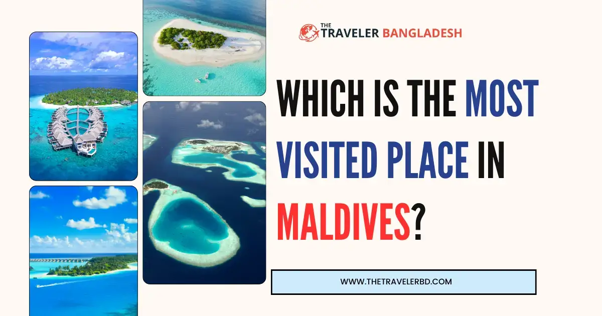 You are currently viewing Which is the most visited place in Maldives?