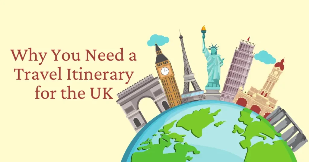 Why You Need a Travel Itinerary for the UK