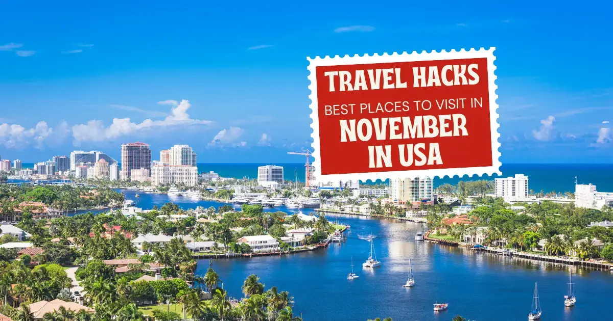 You are currently viewing Best Places to Visit in November in USA: Unmissable Gems