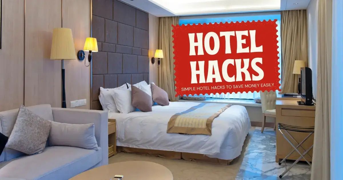 You are currently viewing Simple Hotel Hacks to Save Money Easily: Budget-Friendly Tips