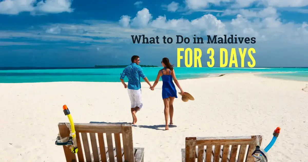 You are currently viewing What to Do in Maldives for 3 Days: Ultimate Getaway Guide