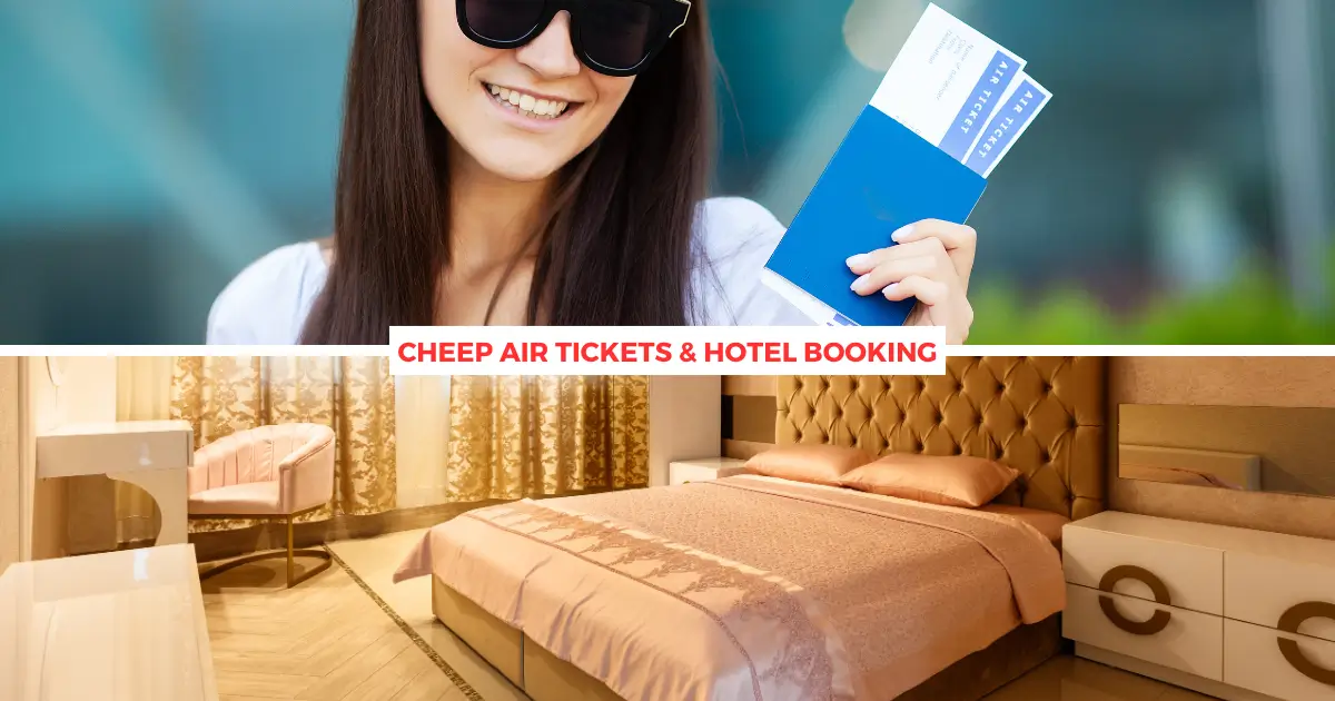 You are currently viewing Cheep Air Tickets & Hotel Booking: Unbeatable Deals Await!