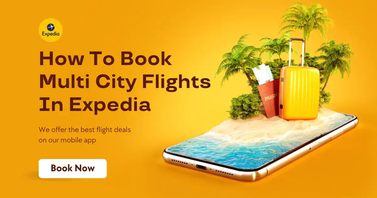 How To Book Multi City Flights In Expedia World Best Travel Guideline