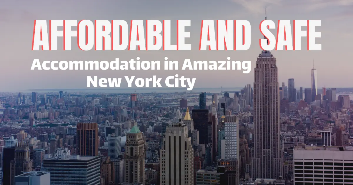 Read more about the article Affordable and Safe Accommodation in Amazing New York City