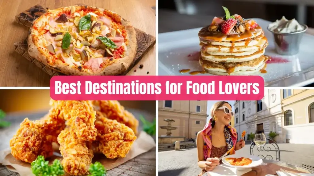 Best Destinations for Food Lovers