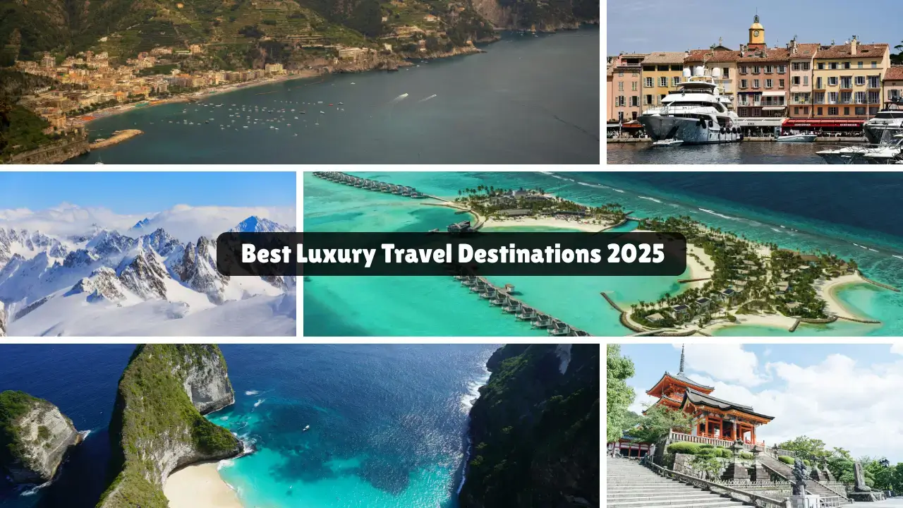 Read more about the article Best Luxury Travel Destinations 2025