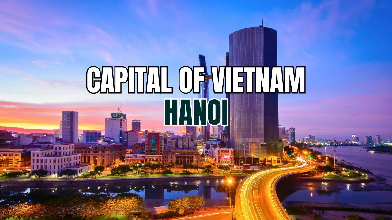 You are currently viewing Capital of Vietnam – Hanoi: A Deep Dive into History, Culture, and Modern Life