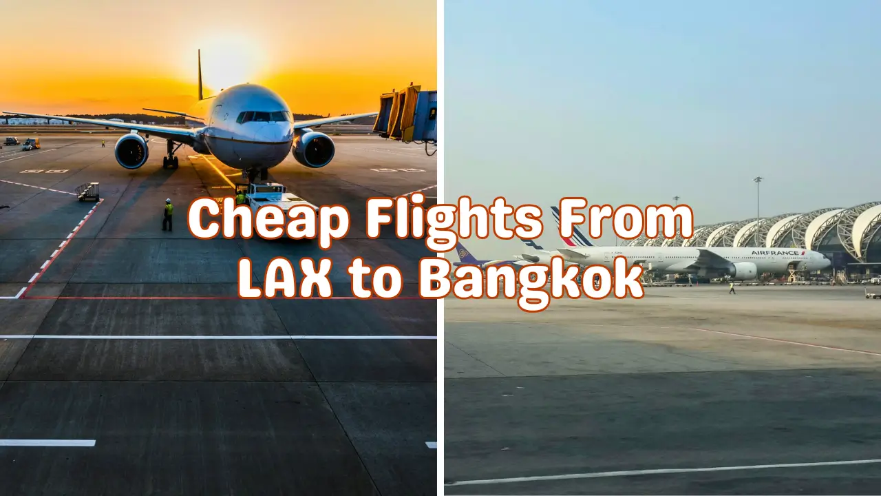 You are currently viewing Cheap Flights From LAX to Bangkok Thailand – Fly for Less