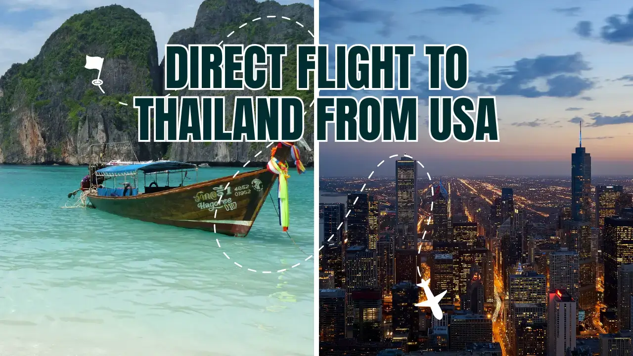 You are currently viewing Direct Flight to Thailand from USA – Everything You Need to Know