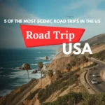 5 Of The Most Scenic Road Trips In The US