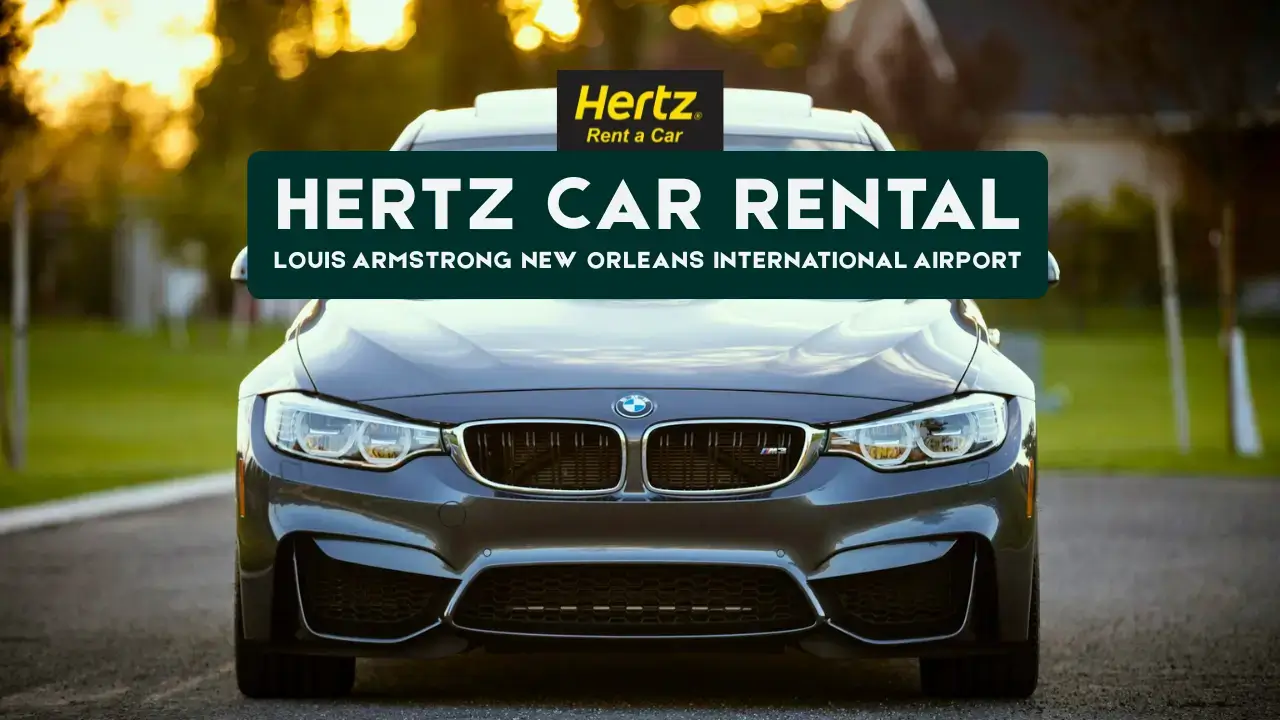 Hertz Car Rental Louis Armstrong New Orleans International Airport