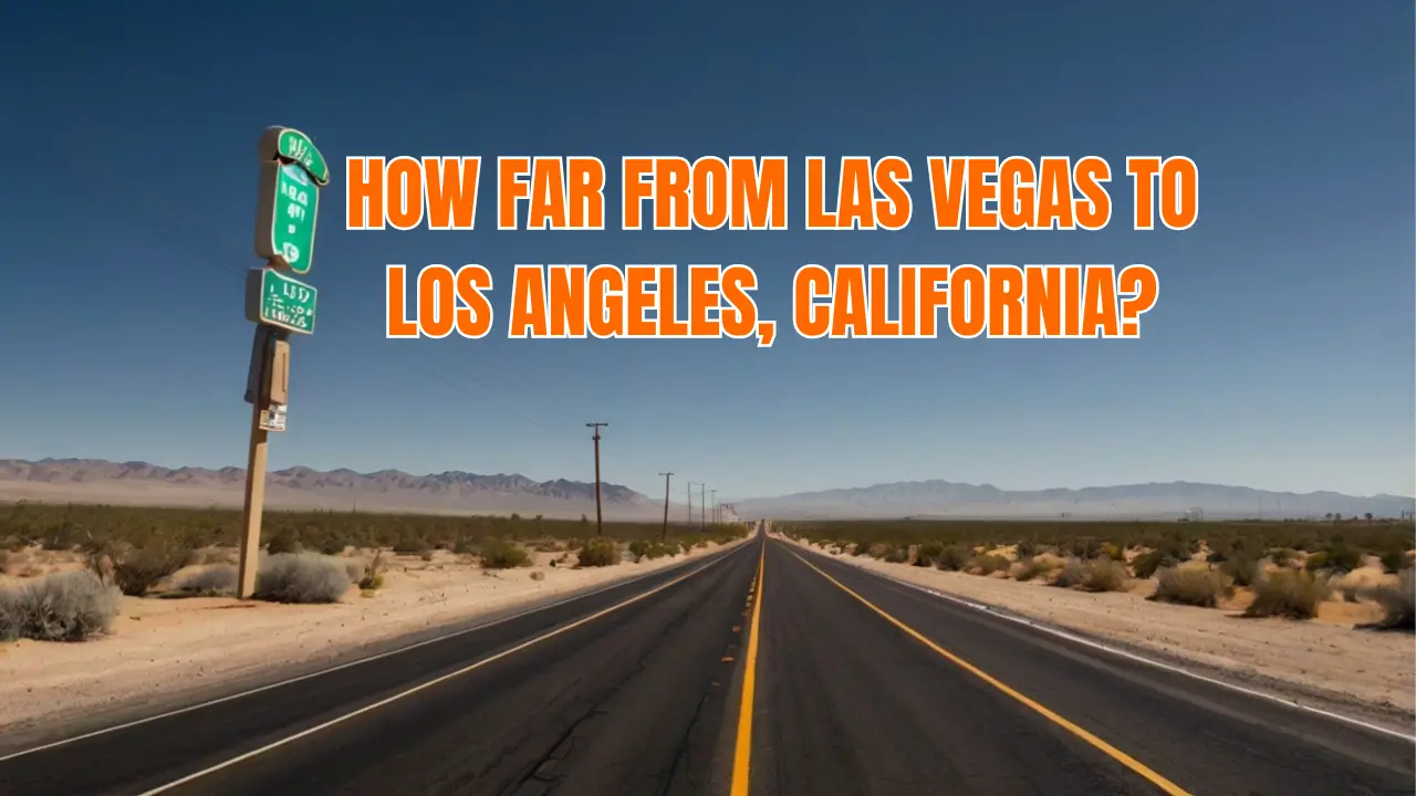 You are currently viewing How Far from Las Vegas to Los Angeles, California?