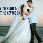 How to Plan a Budget Honeymoon