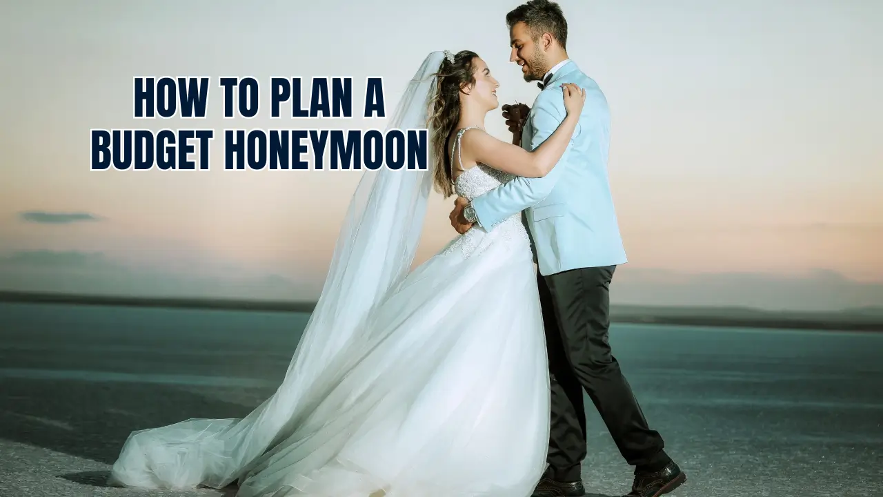 How to Plan a Budget Honeymoon