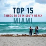 Top 15 Things to Do in South Beach Miami
