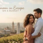 Where to Honeymoon in Europe on a Budget