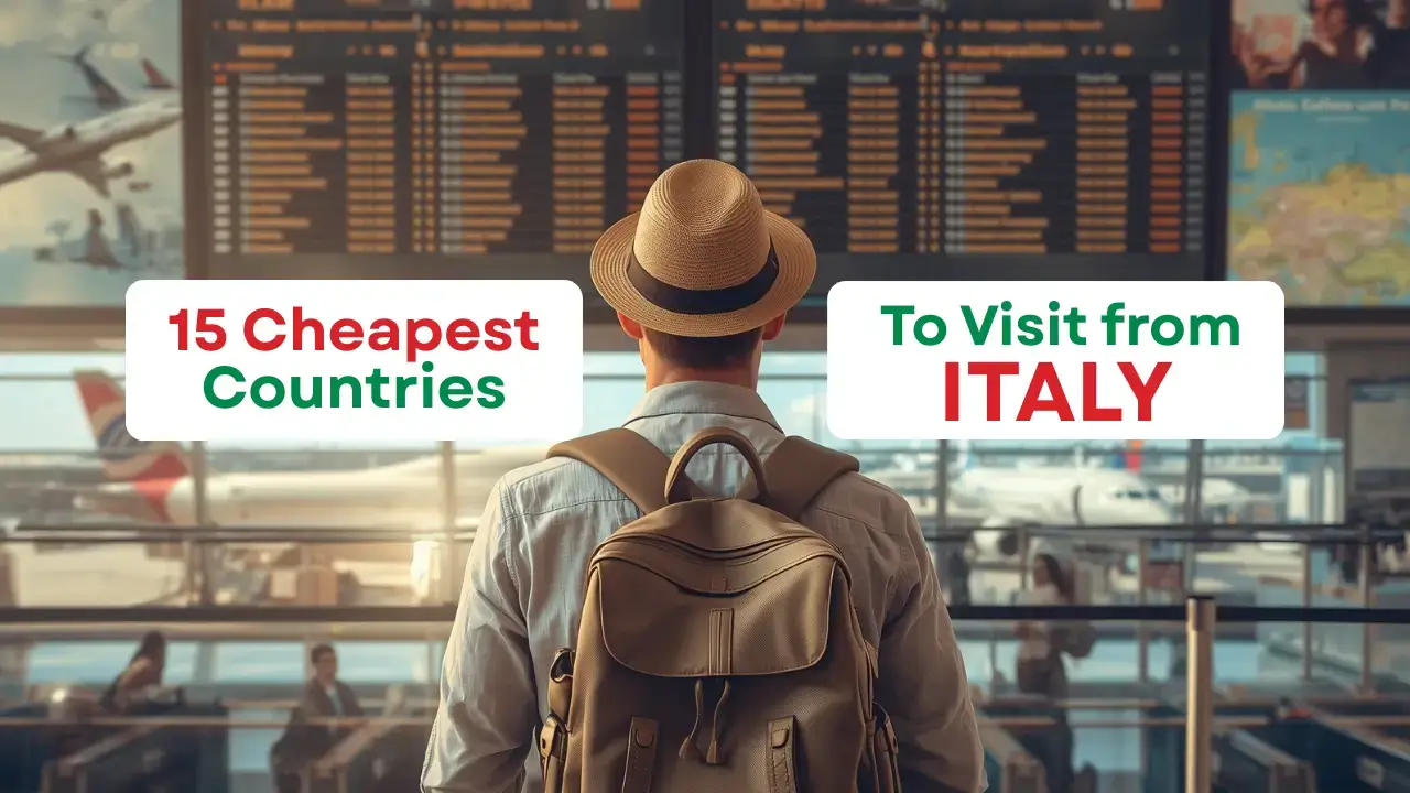 15 Cheapest Countries to Visit from Italy