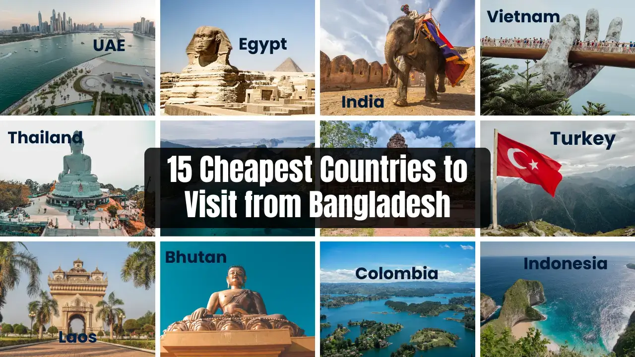 You are currently viewing 15 Cheapest Countries to Visit from Bangladesh for Budget-Friendly Trips