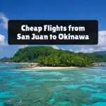 Cheap Flights from San Juan to Okinawa