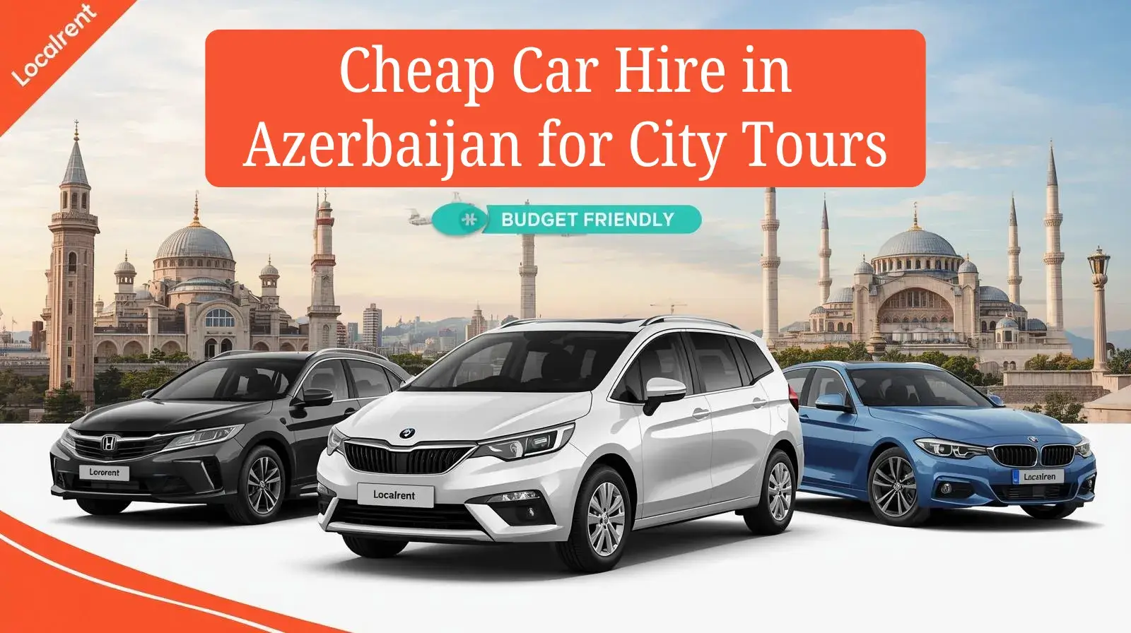 Cheap Car Hire in Azerbaijan for City Tours